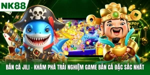 Bắn Cá JILI - Khám Phá Trải Nghiệm Game Bắn Cá Đặc Sắc Nhất