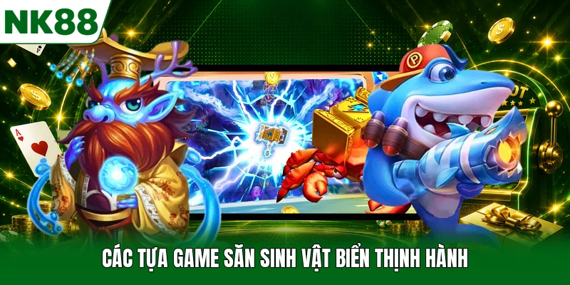 Các tựa game săn sinh vật biển thịnh hành