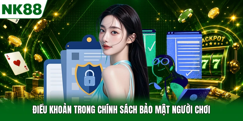 Điều khoản trong chính sách bảo mật người chơi