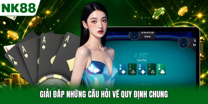 Giải đáp những câu hỏi về quy định chung