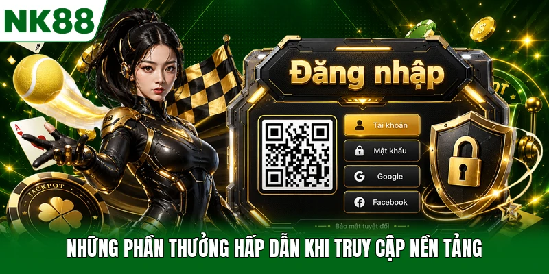 Những phần thưởng hấp dẫn khi truy cập nền tảng